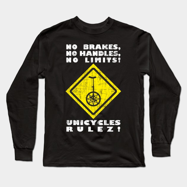 Funny Unicycle Yellow Traffic Sign And Cool Saying Long Sleeve T-Shirt by FancyTeeDesigns